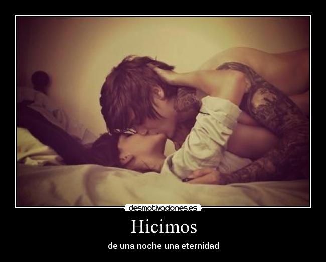 Hicimos - de una noche una eternidad