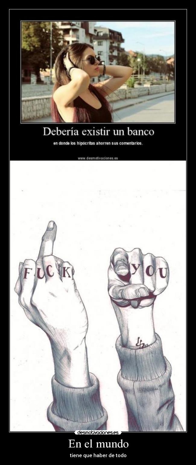 En el mundo - tiene que haber de todo