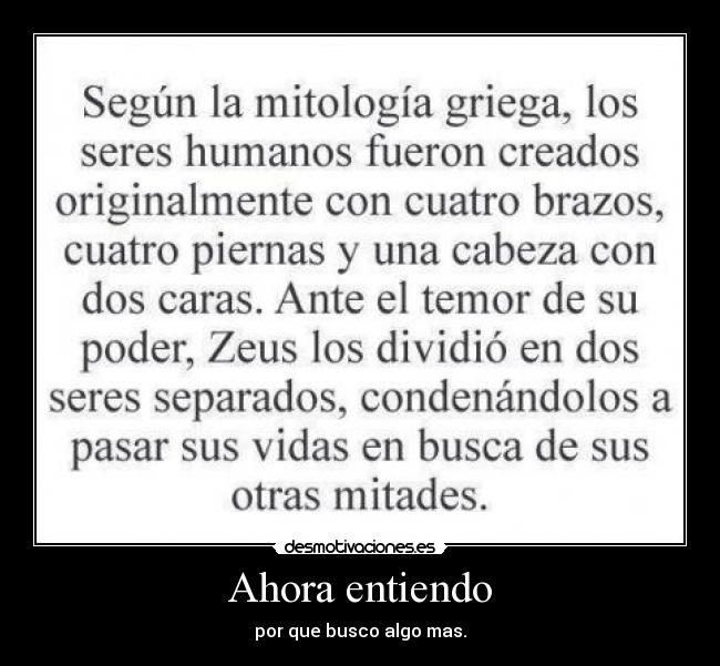 Ahora entiendo - por que busco algo mas.