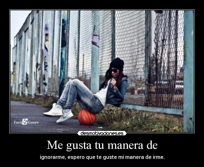 Me gusta tu manera de - 