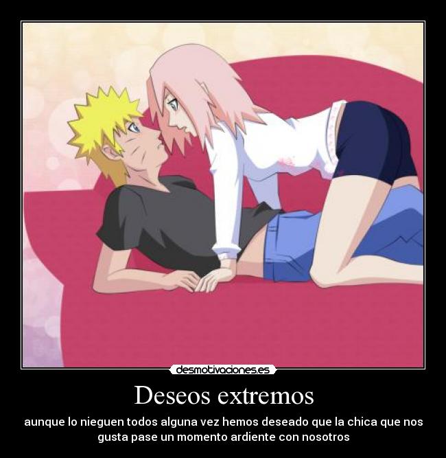 Deseos extremos - aunque lo nieguen todos alguna vez hemos deseado que la chica que nos
gusta pase un momento ardiente con nosotros