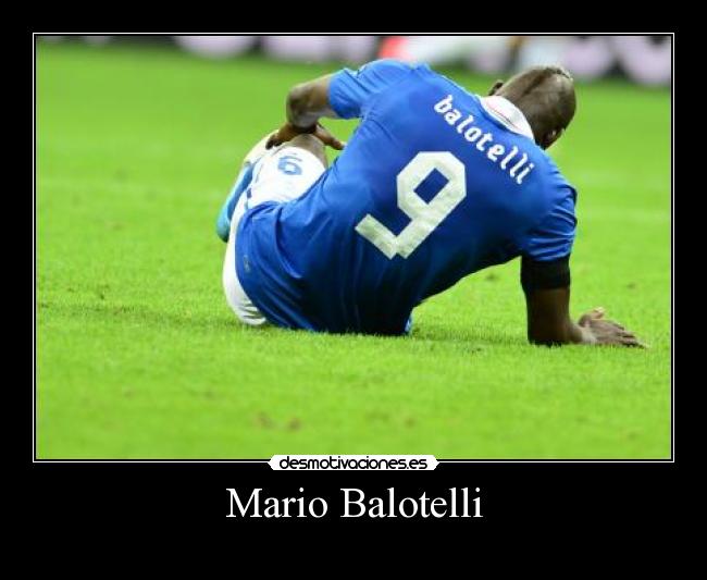 carteles deportes mario balotelli italia futbol desmotivaciones
