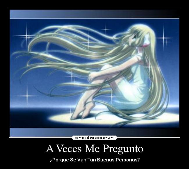 A Veces Me Pregunto - ¿Porque Se Van Tan Buenas Personas?
