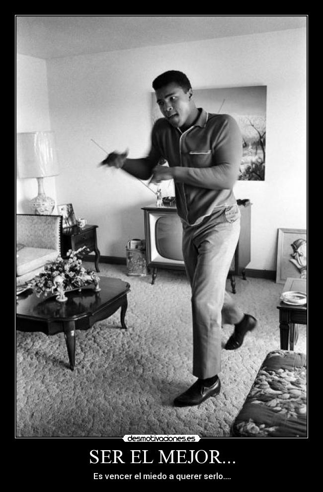 SER EL MEJOR... - Es vencer el miedo a querer serlo....