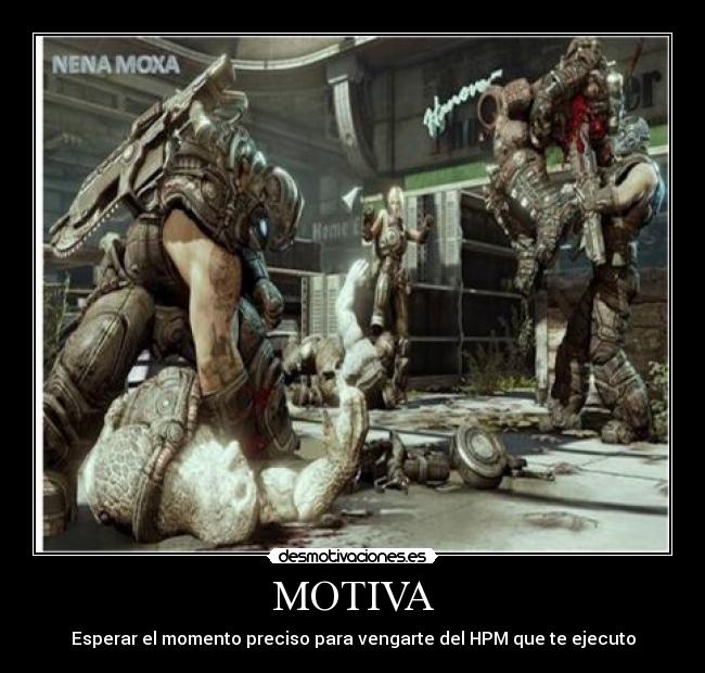 MOTIVA - Esperar el momento preciso para vengarte del HPM que te ejecuto