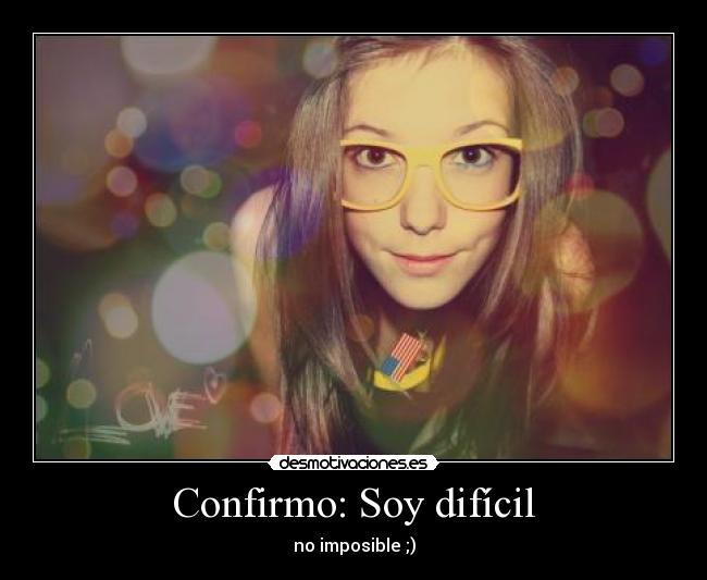 Confirmo: Soy difícil - 