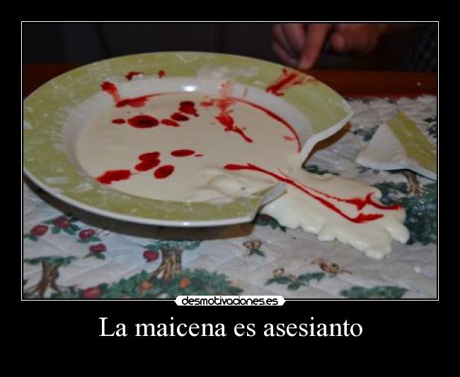 La maicena es asesianto - 