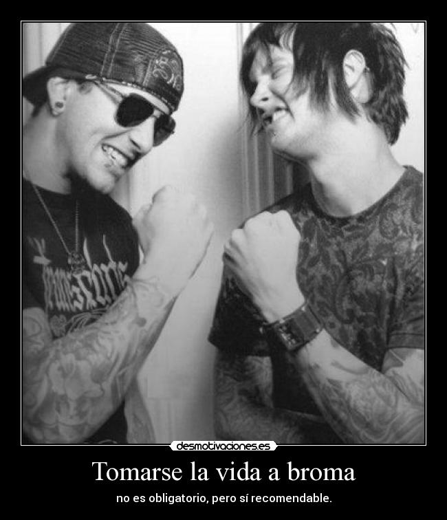 carteles vida tomarse vida broma obligatorio pero recomendable desmotivaciones