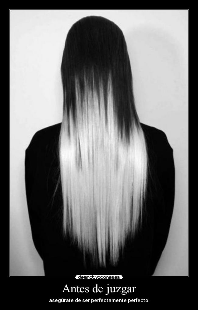 Antes de juzgar - asegúrate de ser perfectamente perfecto.