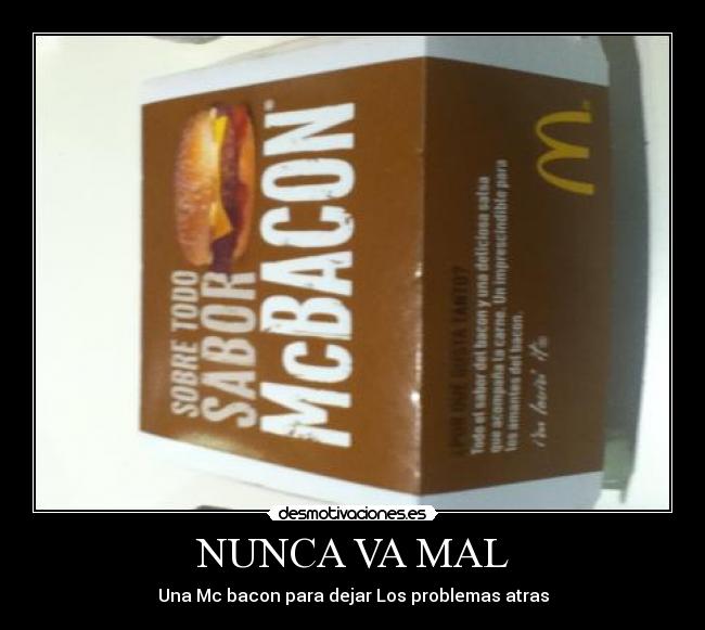 NUNCA VA MAL - Una Mc bacon para dejar Los problemas atras