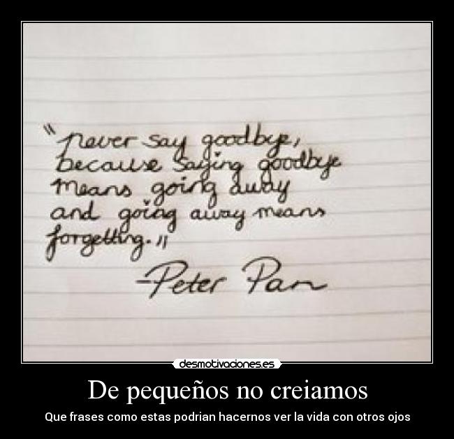 De pequeños no creiamos -