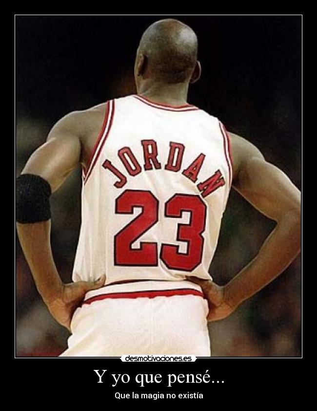 Y yo que pensé... - Que la magia no existía