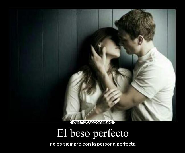 El beso perfecto -