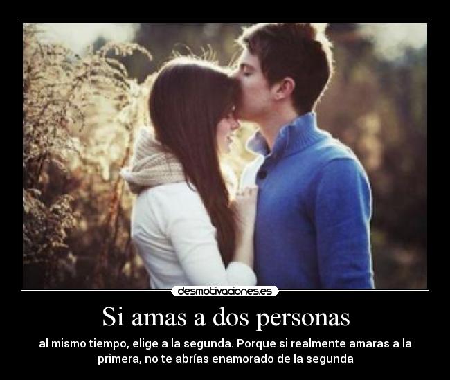 Si amas a dos personas -