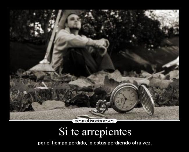 Si te arrepientes -