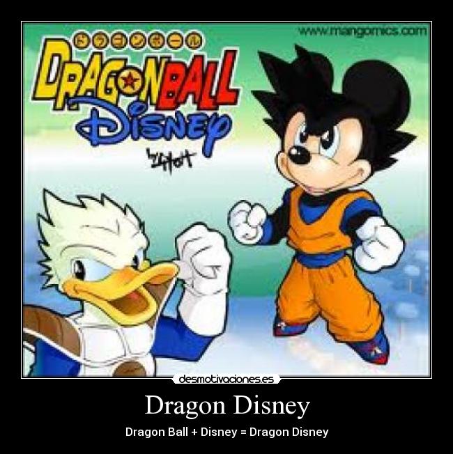 Dragon Disney - Dragon Ball + Disney = Dragon Disney
