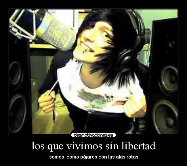 los que vivimos sin libertad - somos como pájaros con las alas rotas