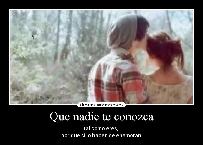 carteles tal como eres enamoran desmotivaciones