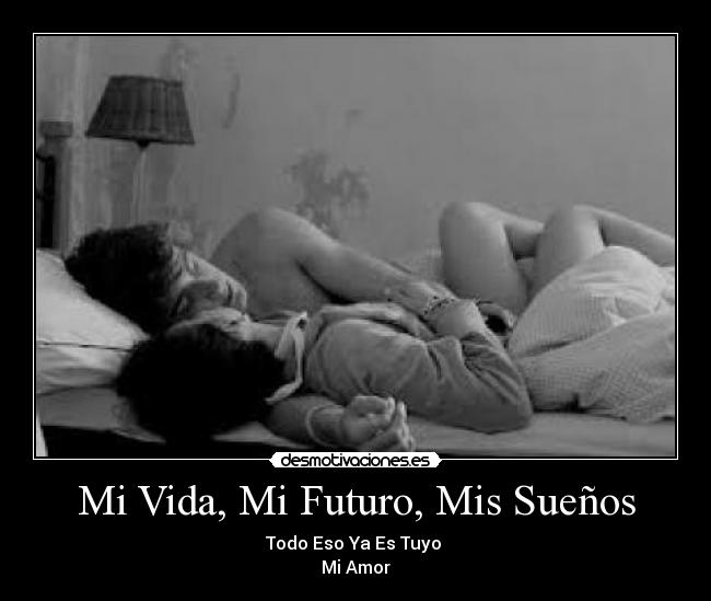 Mi Vida, Mi Futuro, Mis Sueños - 