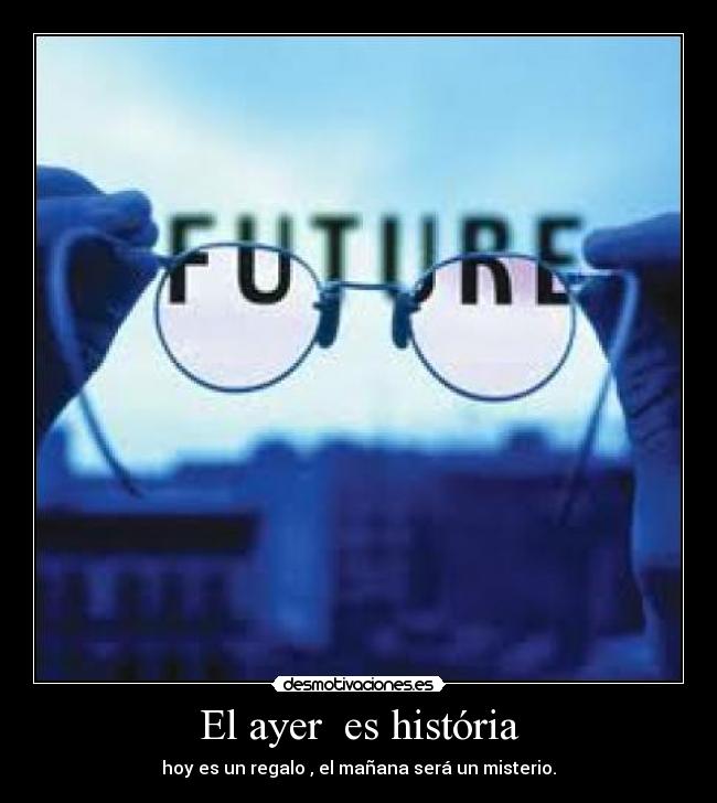 El ayer es história -