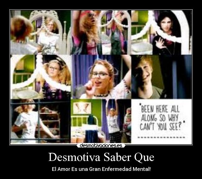 Desmotiva Saber Que - El Amor Es una Gran Enfermedad Mental!