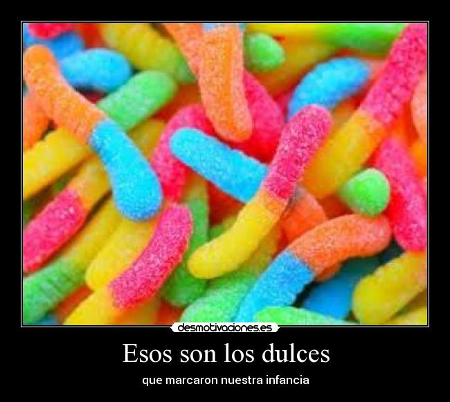 Esos son los dulces - que marcaron nuestra infancia