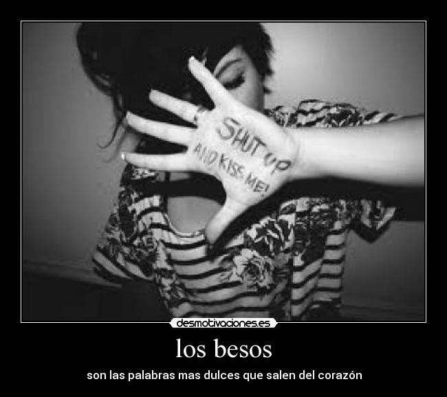 los besos - son las palabras mas dulces que salen del corazón