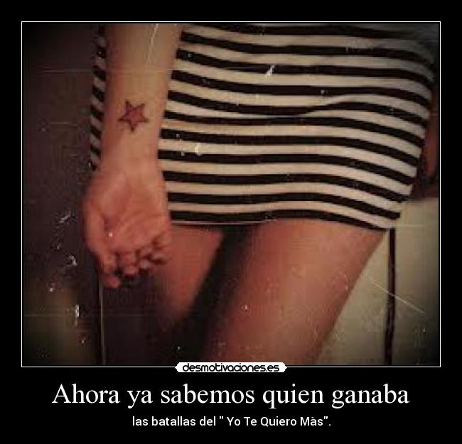 Ahora ya sabemos quien ganaba - las batallas del Yo Te Quiero Màs.