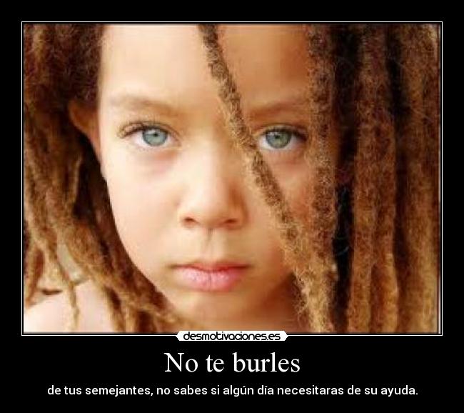 No te burles -