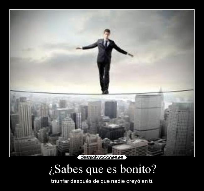 carteles triunfa para demostrarte mismo capaz que eres para demostararle otros que eres capaz desmotivaciones