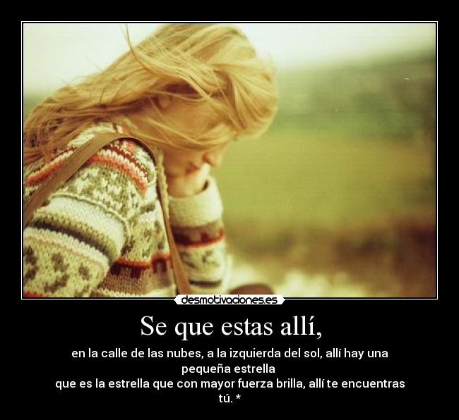 Se que estas allí, -