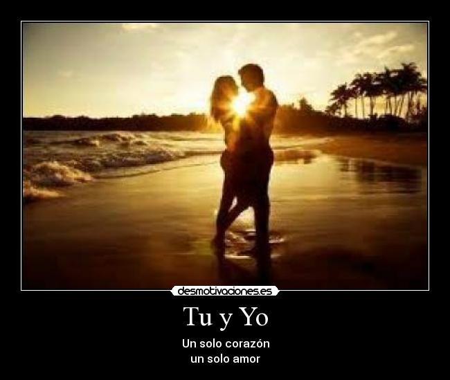 Tu y Yo - Un solo corazón
un solo amor