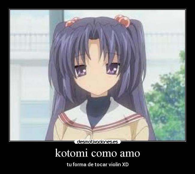 kotomi como amo - tu forma de tocar violin XD
