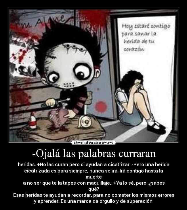 -Ojalá las palabras curraran -