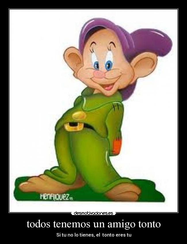carteles tonto tonto amigos tontin desmotivaciones