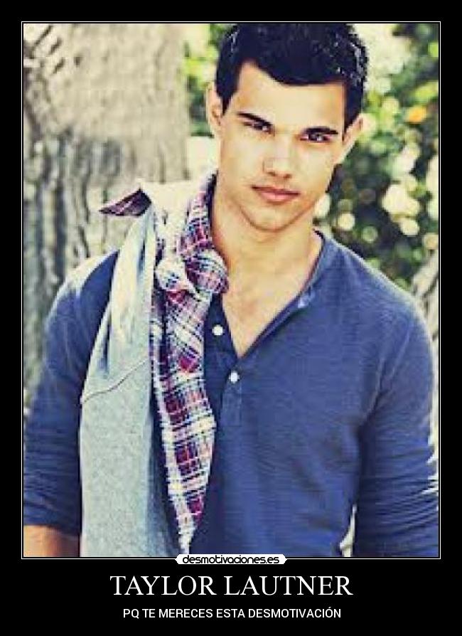 TAYLOR LAUTNER -