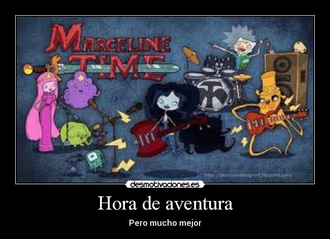 Hora de aventura - Pero mucho mejor