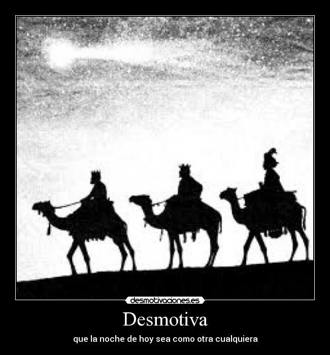 Desmotiva - que la noche de hoy sea como otra cualquiera