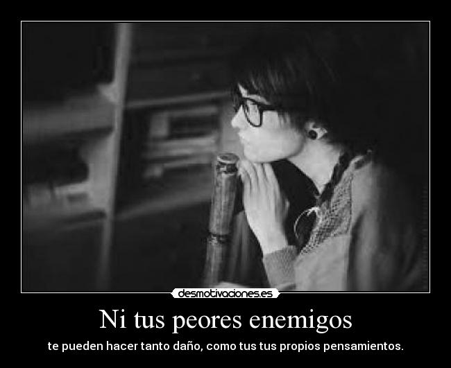Ni tus peores enemigos -