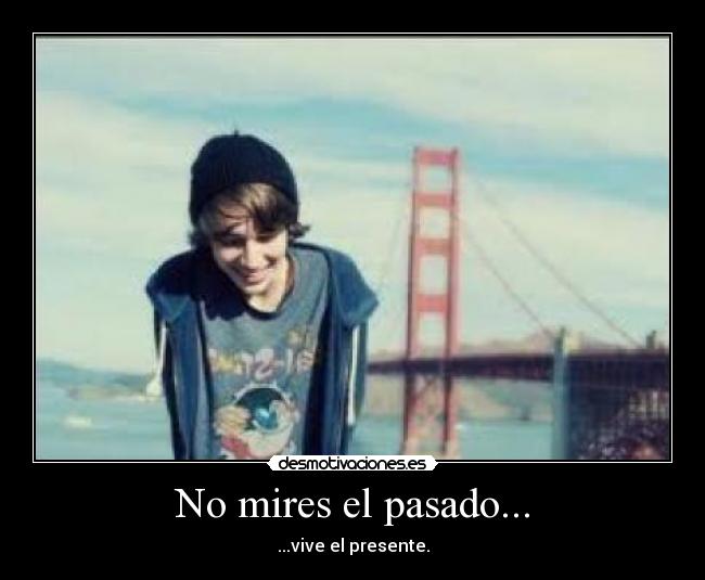 No mires el pasado... - 