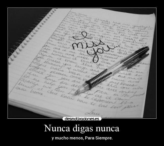 Nunca digas nunca - y mucho menos, Para Siempre.