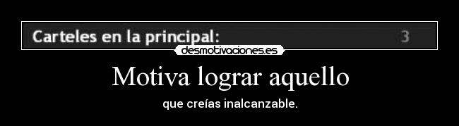 Motiva lograr aquello -