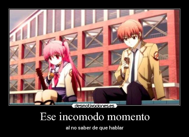 Ese incomodo momento -