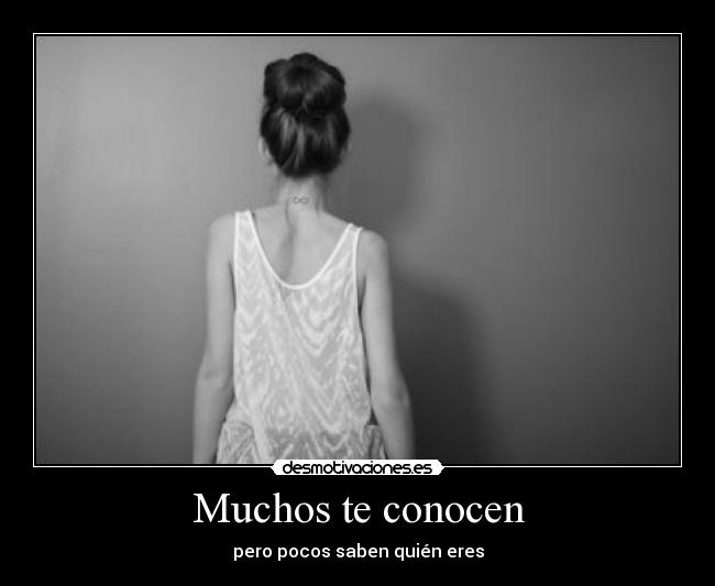 Muchos te conocen -
