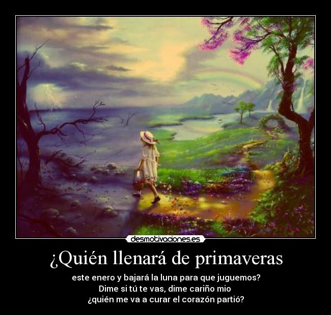¿Quién llenará de primaveras - 
