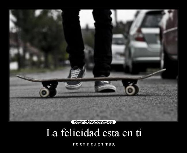 La felicidad esta en ti - 