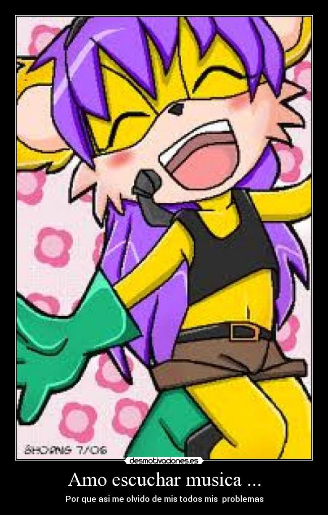 Amo escuchar musica ... - Por que asi me olvido de mis todos mis problemas