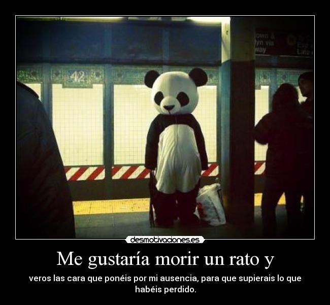 Me gustaría morir un rato y -