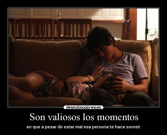 Son valiosos los momentos - 