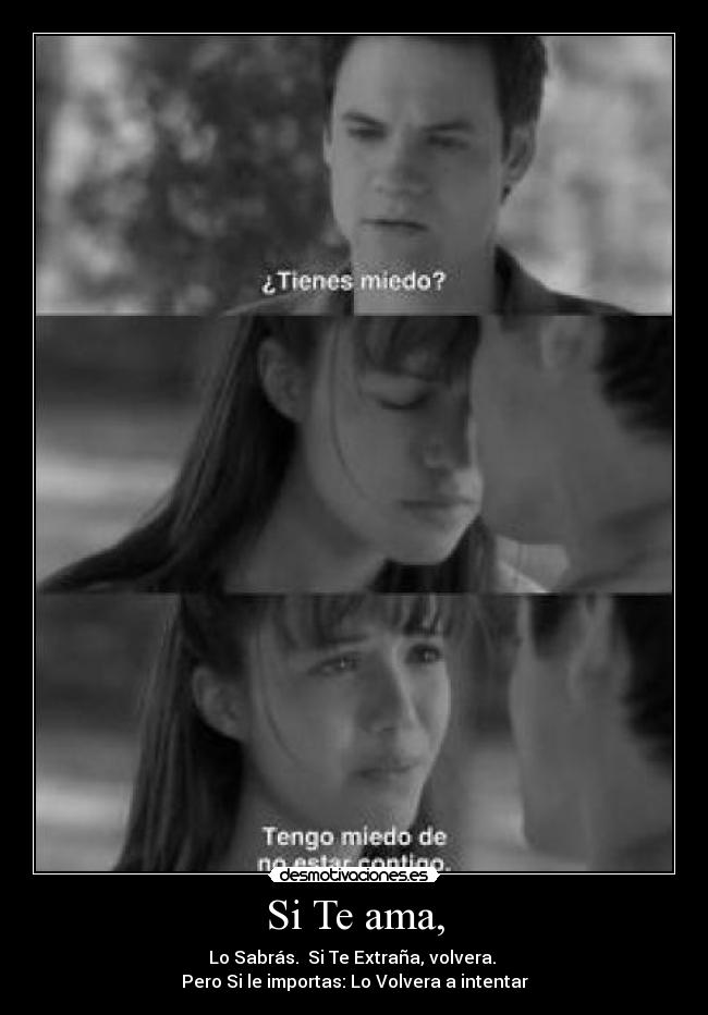 Si Te ama, -